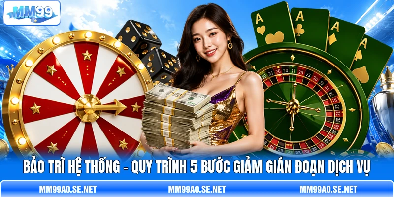 Bảo Trì Hệ Thống - Quy Trình 5 Bước Giảm Gián Đoạn Dịch Vụ