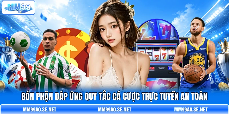 Bổn phận đáp ứng quy tắc cá cược trực tuyến an toàn