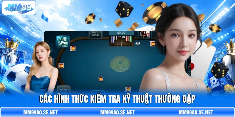 Các hình thức kiểm tra kỹ thuật thường gặp Các hình thức kiểm tra kỹ thuật thường gặp