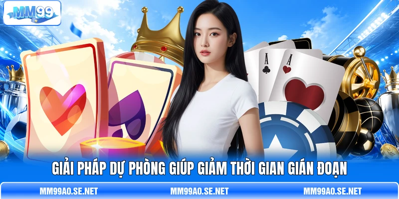 Giải pháp dự phòng giúp giảm thời gian gián đoạn Giải pháp dự phòng giúp giảm thời gian gián đoạn
