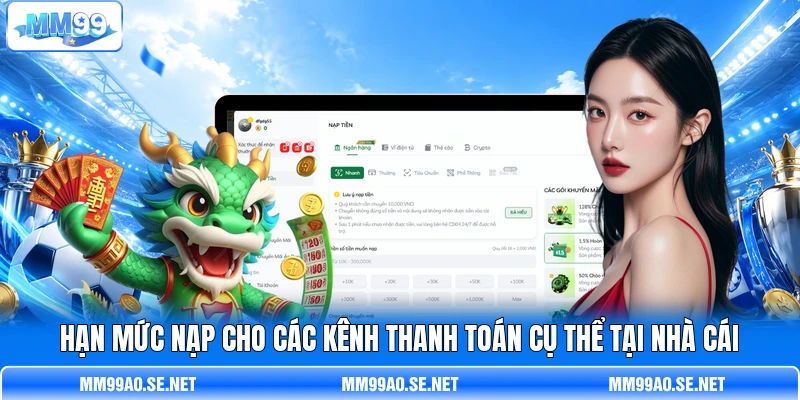 Hạn mức nạp cho các kênh thanh toán cụ thể tại nhà cái Hạn mức nạp cho các kênh thanh toán cụ thể tại nhà cái