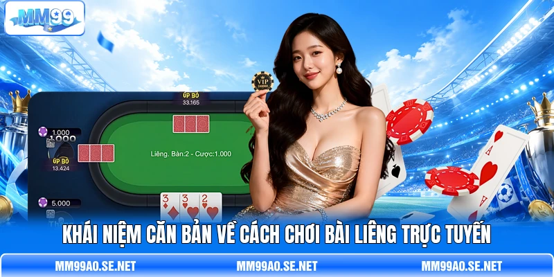 Khái niệm căn bản về cách chơi bài Liêng trực tuyến Khái niệm căn bản về cách chơi bài Liêng trực tuyến