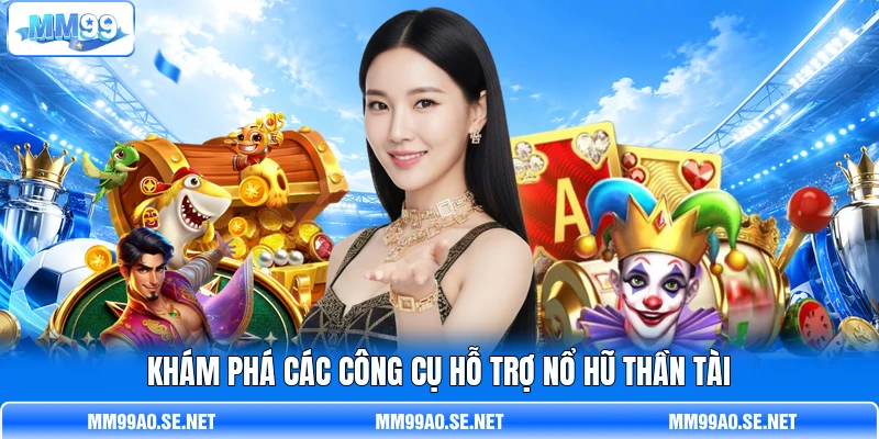 Khám phá các công cụ hỗ trợ Nổ Hũ Thần Tài Khám phá các công cụ hỗ trợ Nổ Hũ Thần Tài