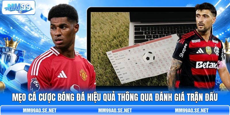 Mẹo cá cược bóng đá hiệu quả thông qua đánh giá trận đấu Mẹo cá cược bóng đá hiệu quả thông qua đánh giá trận đấu
