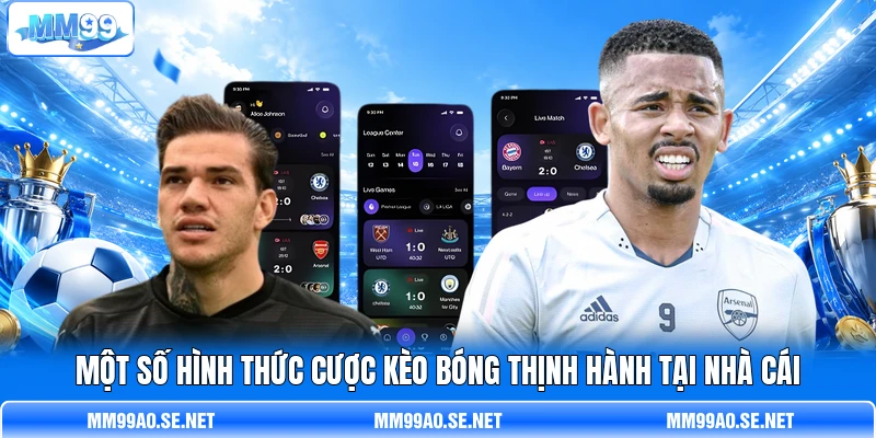 Một số hình thức cược kèo bóng thịnh hành tại nhà cái