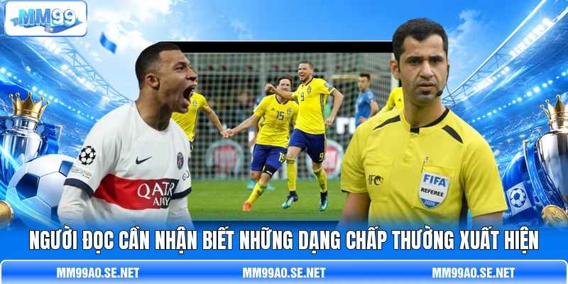 Người đọc cần nhận biết những dạng chấp thường xuất hiện