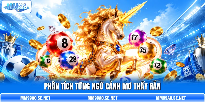 Phân tích từng ngữ cảnh mơ thấy rắn Phân tích từng ngữ cảnh mơ thấy rắn