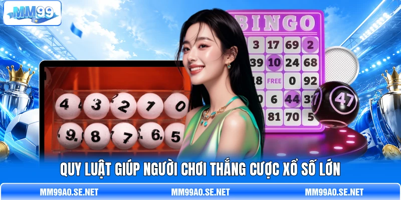 Quy luật giúp người chơi thắng cược xổ số lớn