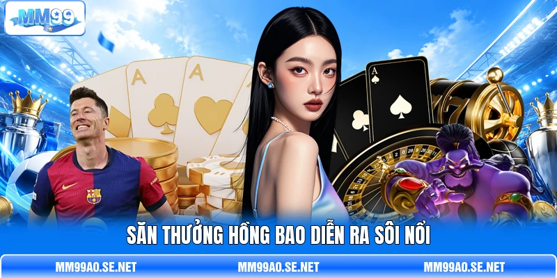 Săn thưởng hồng bao diễn ra sôi nổi