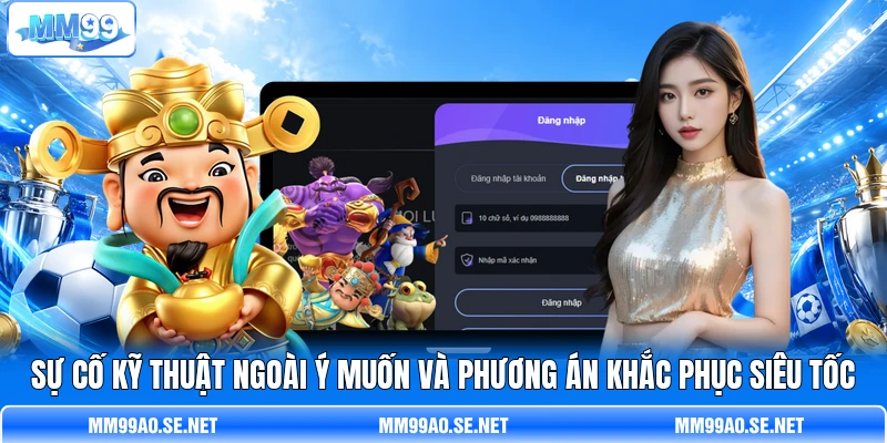 Sự cố kỹ thuật ngoài ý muốn và phương án khắc phục siêu tốc